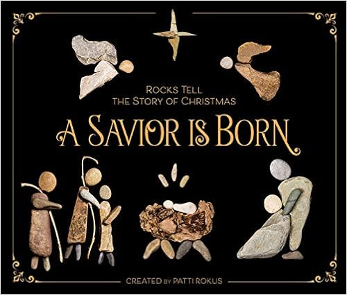 A Savior Is Born Rocks Tell the Story of Christmas